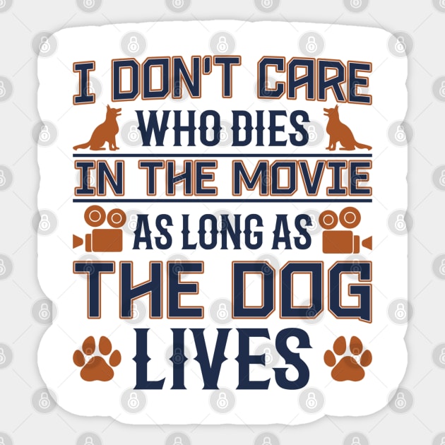 The Dog Lives Sticker by Wilcox PhotoArt